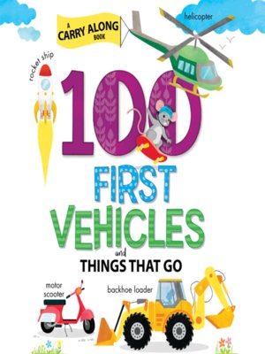 cover image of 100 first vehicles and things that go